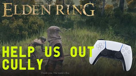 Elden ring you there cully - The Elden Ring Boc quest is one of the simplest in the game, but it’ll get you free tailoring, a cool gesture, and the adoration of your new demi-human pal.